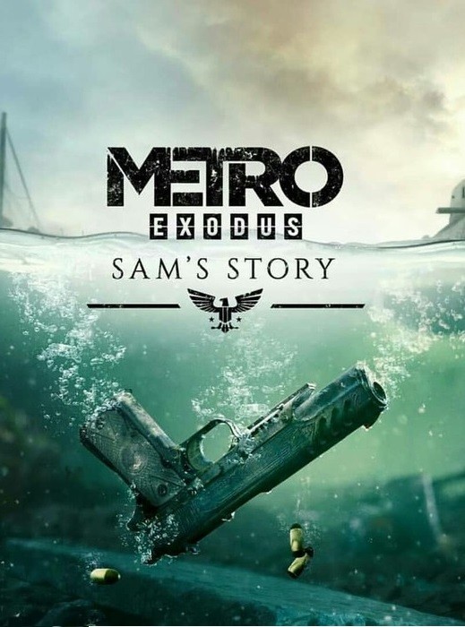 Metro Exodus Sam's Story Metro Exodus Sam's Story
